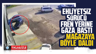 Fren yerine gaza bastı; Mağazaya girdi