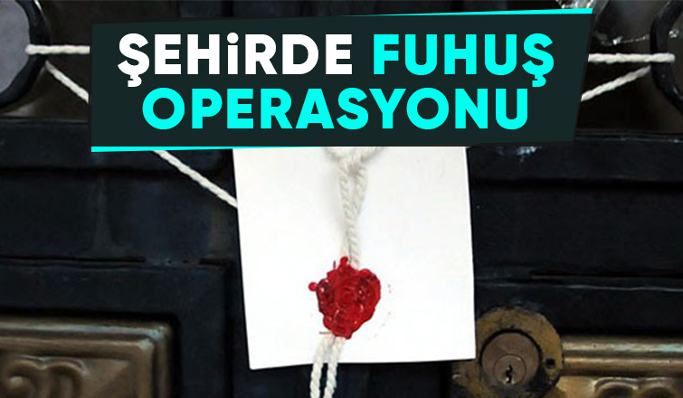 Fuhuş operasyonunda 2 işyeri mühürlendi