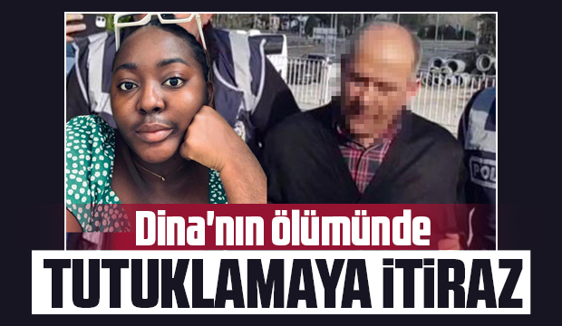 Gabonlu Dina’nın ölümüyle ilgili tutuklamaya itiraz