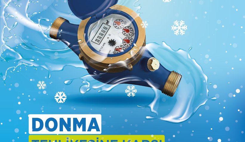 Eksi 9 dereyeci göreceğiz, sayaç ve su tesisatlarını koruyun