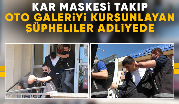 Galeriyi kurşunlayanlar adliyeye sevk edildi