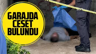 Garajda erkek cesedi bulundu