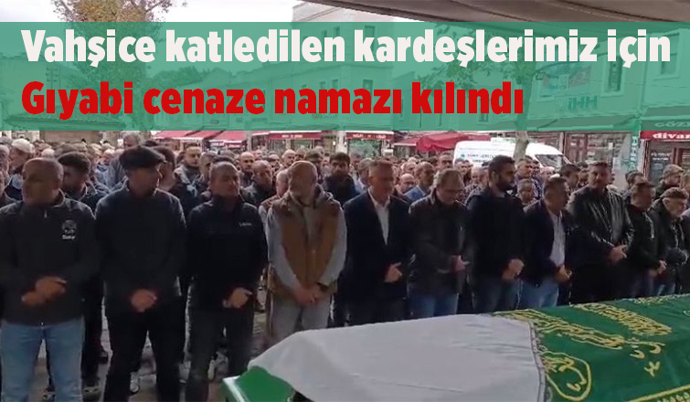 Gazze'de hayatını kaybedenler için gıyabi cenaze namazı kılındı