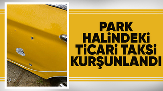 Gece yarısı taksi kurşunlandı