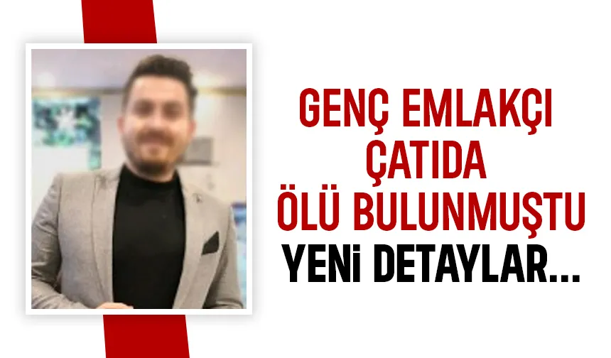 Genç emlakçı çatıda ölü bulundu