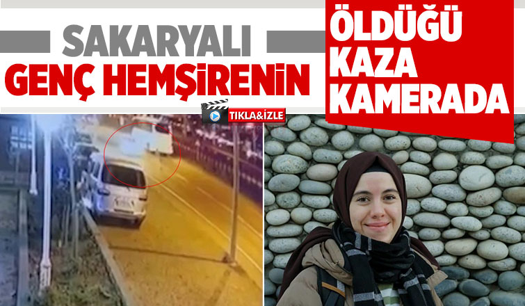 Genç hemşire ölüme böyle gitti