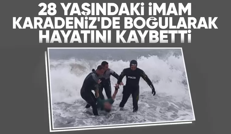 Genç imamdan acı haber, Karadeniz'de boğuldu
