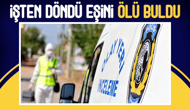 Genç kadın evde ölü bulundu