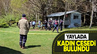 Genç kadının yaylada cesedi bulundu
