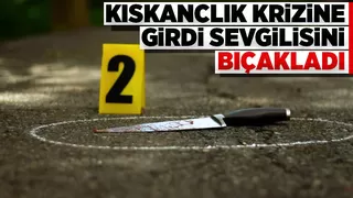 Genç kız erkek arkadaşını bıçakladı