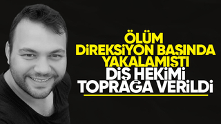 Genç yaşta ölen diş hekimine acı veda