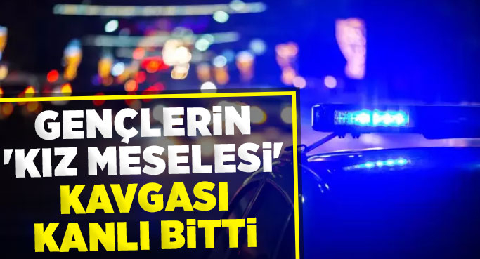 Gençler arasındaki kavgada 1 kişi vuruldu