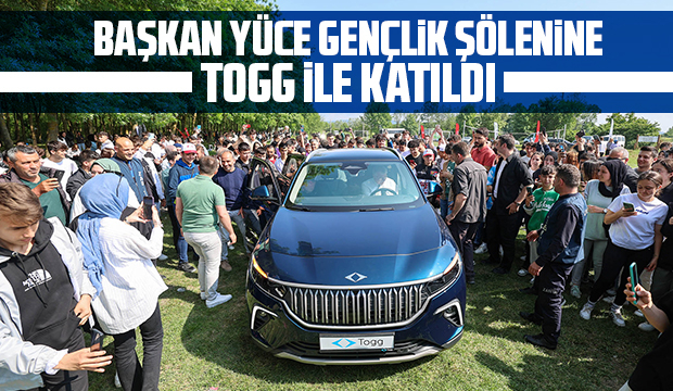 Gençlik şölenine TOGG ile gelen Yüce’den gençlere: Size çok güveniyoruz