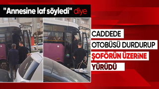 Gergin anlar otobüs şoförünün üzerine yürüdü