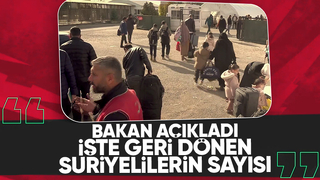 Geri dönen Suriyelilerin sayısı açıklandı