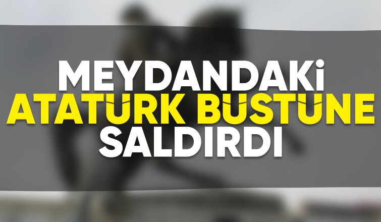 Geyve'de Atatürk Büstüne saldırı