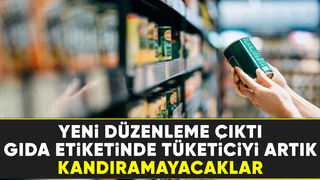 Gıda etiketlerine yeni düzenleme geldi