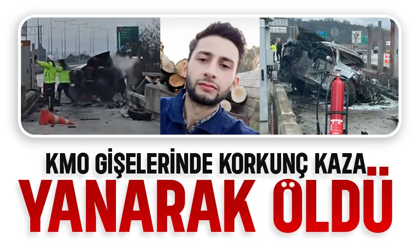 Gişelere çarpan araçta yanarak öldü