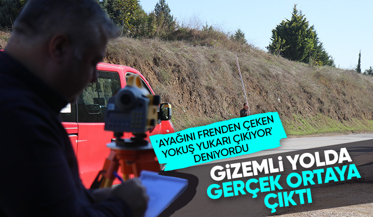 Gizemli yolda gerçek ortaya çıktı