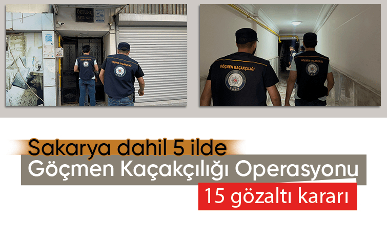 Göçmen kaçakçılığı operasyonunda 15 kişi gözaltına alındı
