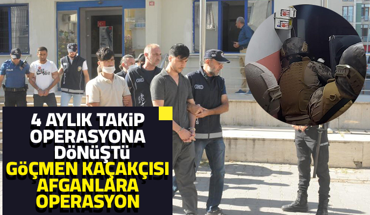 Göçmen kaçakçısı Afganlara operasyon