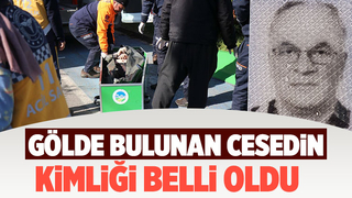 Göldeki cesedin kimliği ortaya çıktı