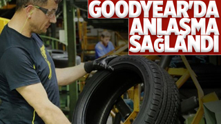Goodyear'da anlaşma sağlandı