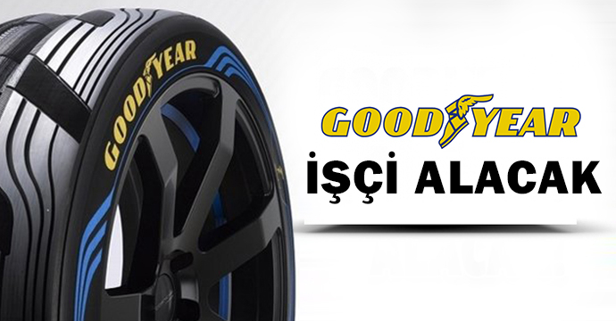 Goodyear Fabrikası işçi alacak