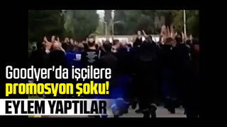 Goodyear Sakarya'da promosyonu beğenmeyen işçilerden eylem