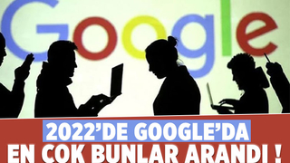 Google’da en çok bunlar arandı!
