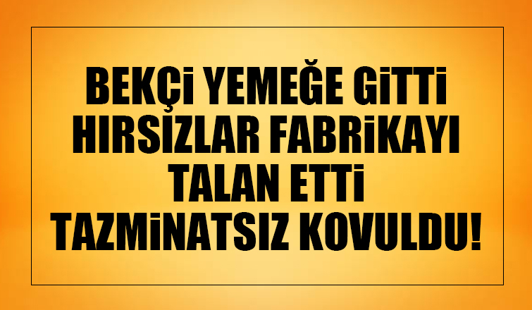 Görevi bırakıp yemeğe giden gece bekçisi tazminatsız kovuldu