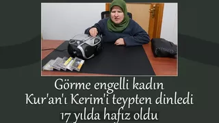 Görme engelli kadın azmetti hafız oldu