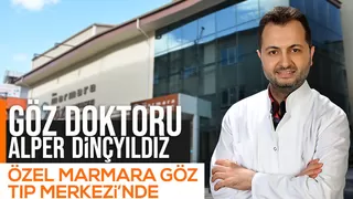 Göz doktoru Alper Dinçyıldız, Özel Marmara Göz Tıp Merkezi’nde