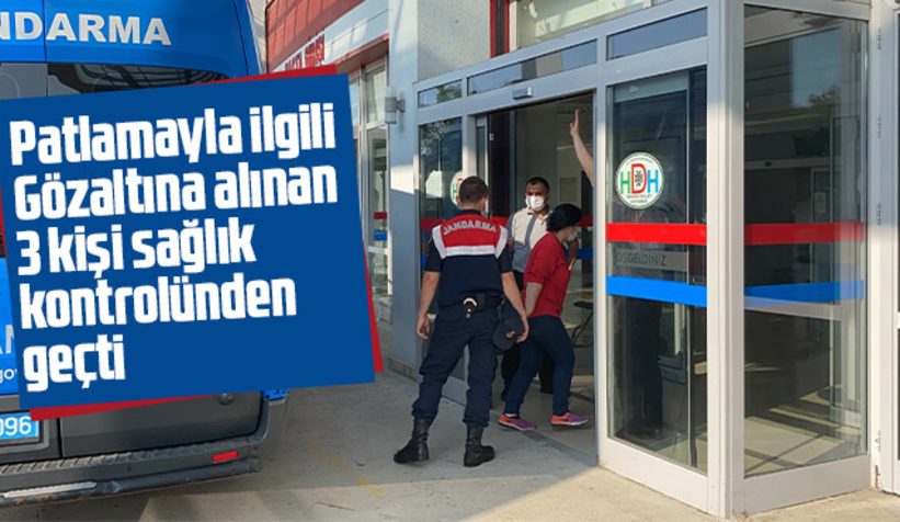 Gözaltına alınanlar sağlık kontrolünden geçti