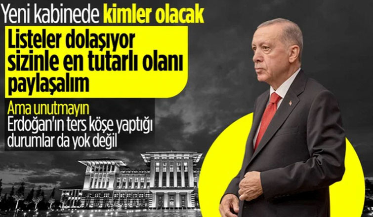 Gözler Ankara'da: Kulislerde dolaşan kabine listesi