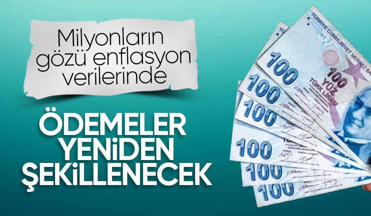 Gözler enflasyon rakamlarına çevrildi: Maaşlarda ve ödemelerde artış yaşanacak