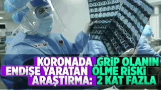 Grip olanın ölme riski 2 kat fazla