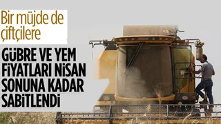 Gübre ve yem fiyatlarını nisan sonuna kadar sabitleniyor