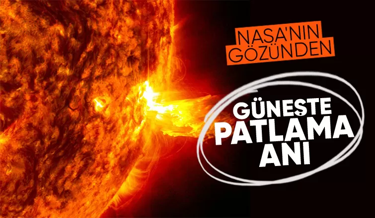 Güneş'te patlama: NASA fotoğraf yayınladı