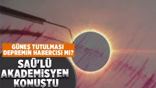 Güneş tutulması depremi tetikler mi? SAÜ'lü isim yanıt verdi