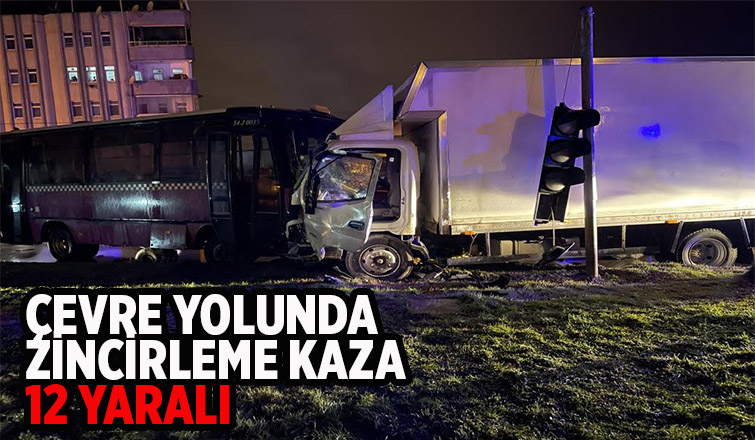 Güneşler çevre yolunda zincirleme kaza: 12 yaralı