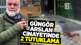 Güngör Arslan cinayetinde iki kişi tutuklandı