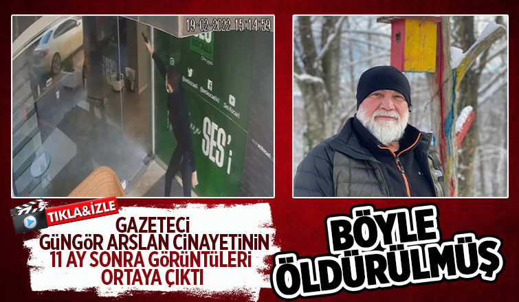 Güngör Arslan cinayetinin öldürüldüğü anın görüntüleri ortaya çıktı