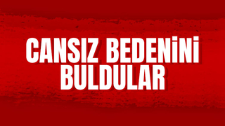 Haber alınamıyordu, cansız bedeni bulundu
