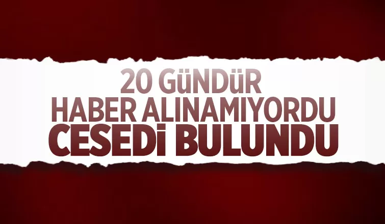 Haber alınamıyordu, ölü bulundu