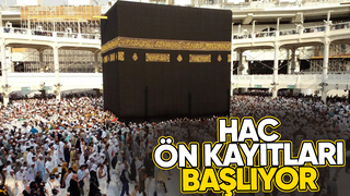 Hac ön kayıtları 5 Ağustos’ta başlıyor