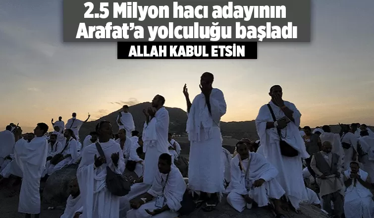 Hacı adaylarının Arafat'a yolculuğu başladı: Hac farizası tamamlanacak