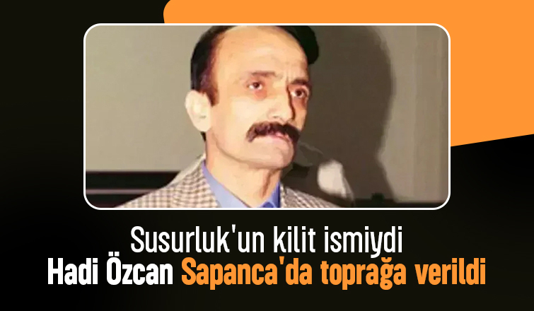 Hadi Özcan Sapanca'da toprağa verildi