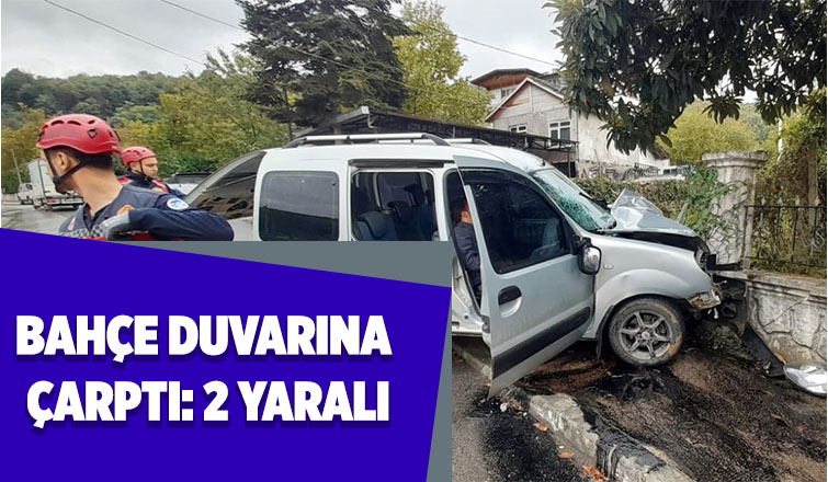Hafif ticari araç bahçe duvarına çarptı: 2 yaralı