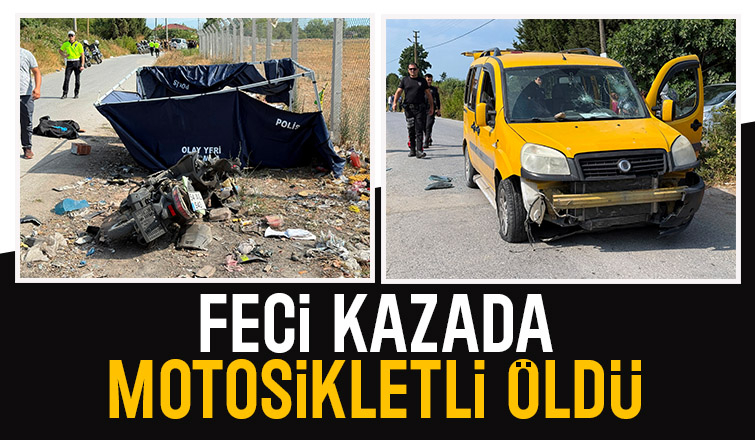 Hafif ticari araçla çarpışan motosikletli öldü